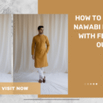 Rajvansh-How to Pair a Nawabi Kurta with Festive Outfits