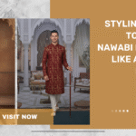 Rajvansh-Styling Tips to Wear Nawabi Kurta Like a True Royal